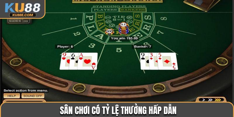 Sân chơi có tỷ lệ thưởng hấp dẫn