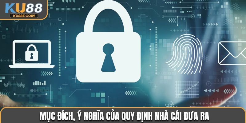 Mục đích, ý nghĩa của quy định nhà cái đưa ra