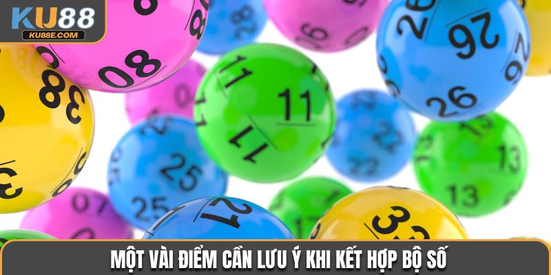 Một vài điểm cần lưu ý khi kết hợp bộ số