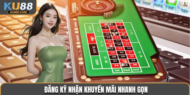 Đăng ký nhận khuyến mãi nhanh gọn