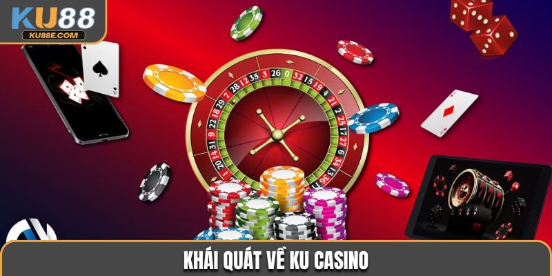 Khái quát về Ku casino
