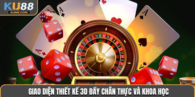 Giao diện thiết kế 3D đầy chân thực và khoa học