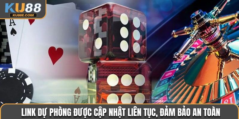 Link dự phòng của Ku88 được cập nhật liên tục, đảm bảo an toàn