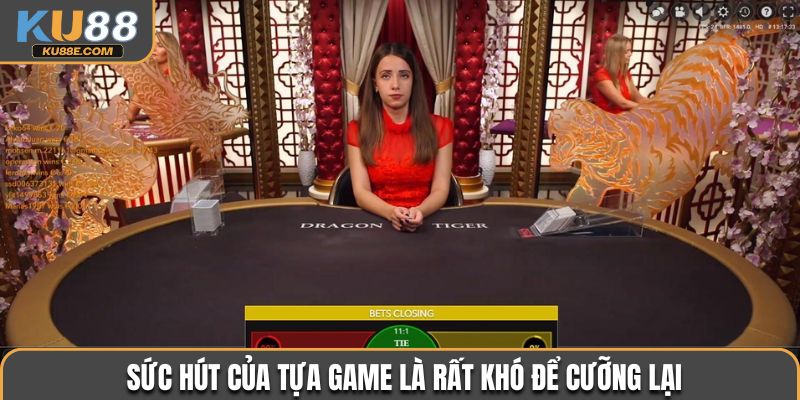 Sức hút của tựa game là rất khó để cưỡng lại