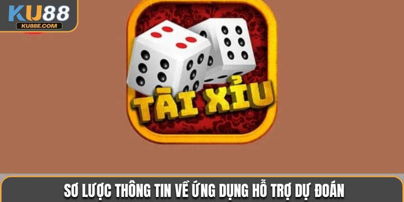Sơ lược thông tin về ứng dụng hỗ trợ dự đoán