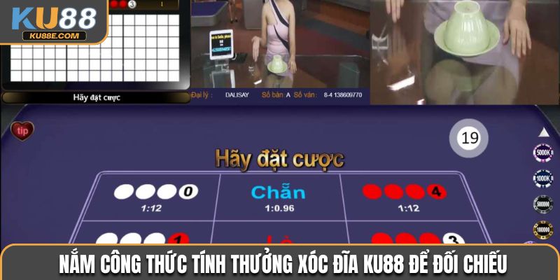 Nắm công thức tính thưởng Xóc Đĩa Ku88 để đối chiếu